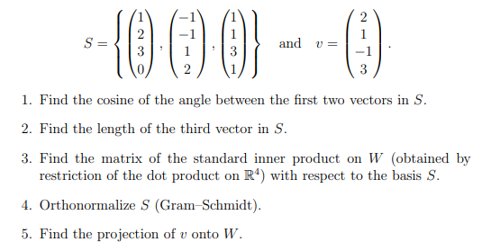 Find the matrix of the standard inner product on W (obtained by
restriction of the dot product on Rª) with respect to the basis S.
