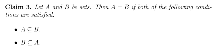 Claim 3. Let A and B be sets. Then A = B if both of the following condi-
tions are satisfied:
. АС В.
. ВСА.
