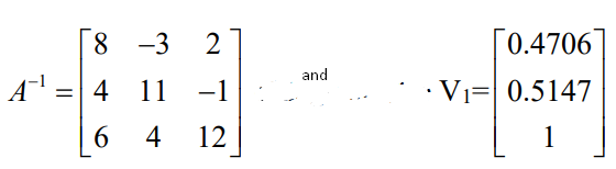 8 -3
[0.4706
and
A =
4 11 -1
· Vi=| 0.5147
6.
4
12
1
