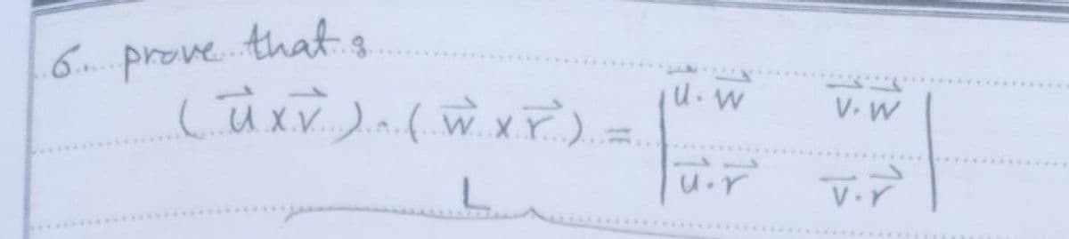 6.prove. that 8
U.W
V- W
U.r
V.r
