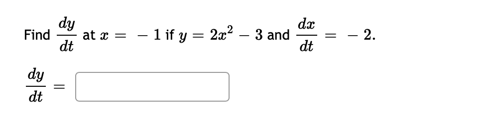 dx
dy
at x =
dt
- 1 if y = 2x2 – 3 and
dt
2.
Find
dy
dt
||
||
