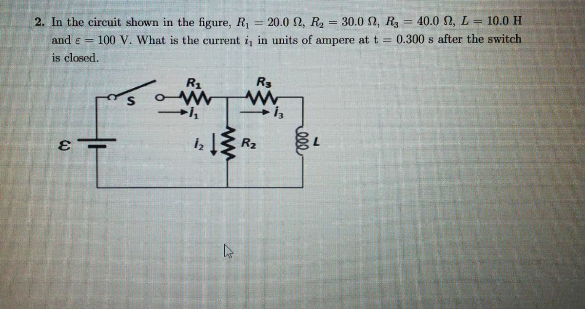 2. In the circuit shown in the figure, R1 = 20.0 N, R, = 30.0 N, R3
40.0 2, L = 10.0 H
and E =
100 V. What is the current i, in units of ampere att= 0.300 s after the switch
is closed.
R1
R3
S
o
3.
R2
