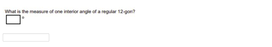 What is the measure of one interior angle of a regular 12-gon?
