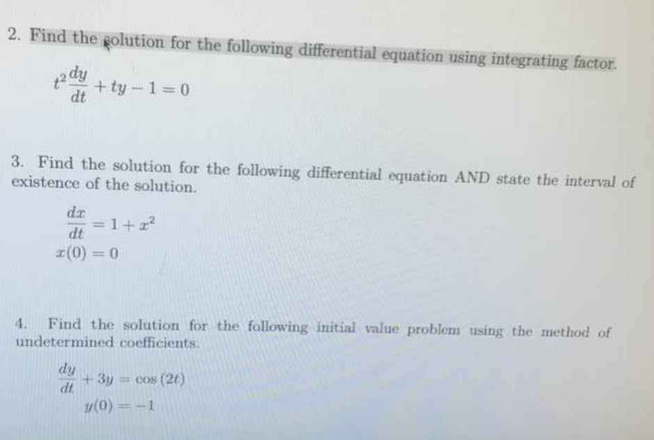 . Find the golution for the following differential equation using integrating factor.
+ty-1 0
dt
