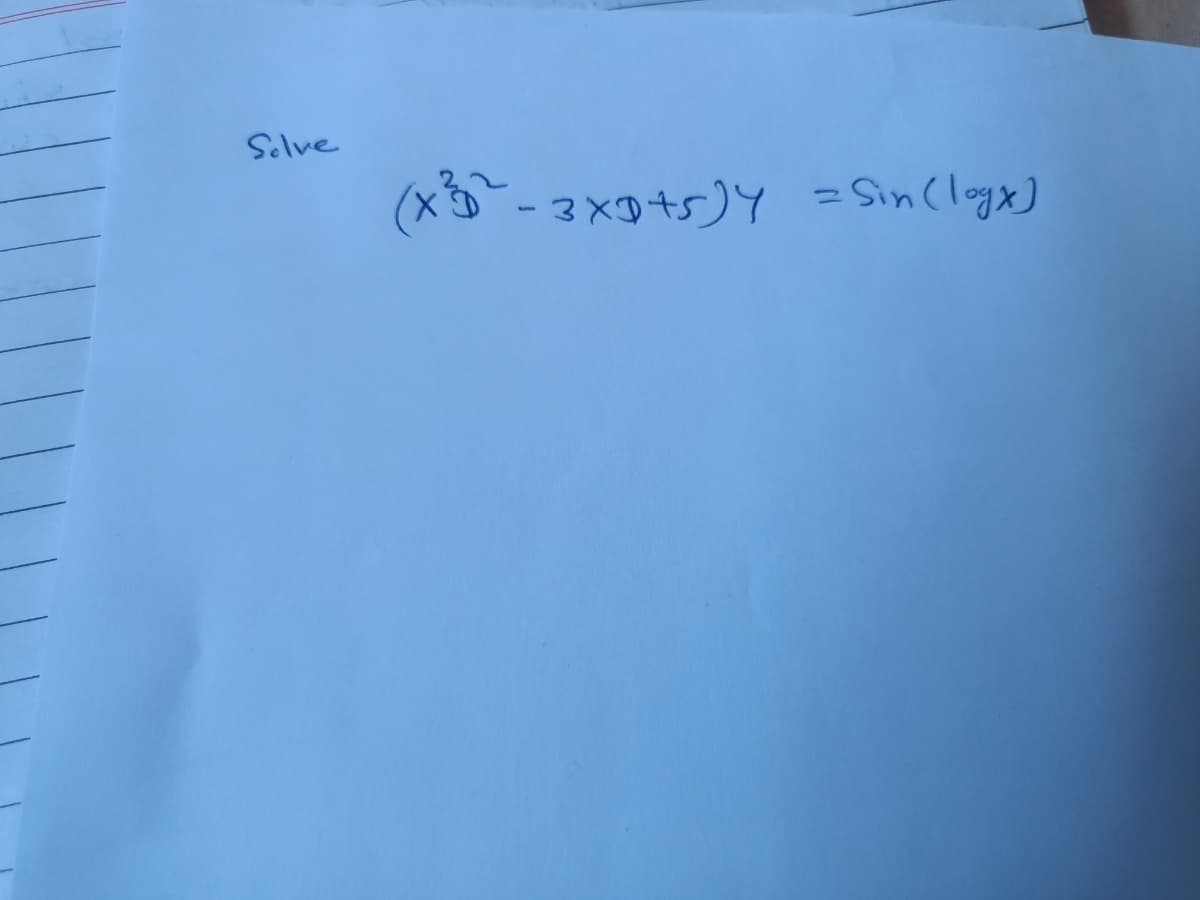 Selve
-3XD+s)Y =Sin (logx)
x0t5)Y Sin(lgx)
