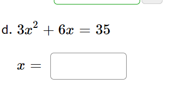 d. За? + 6x — 35
2
