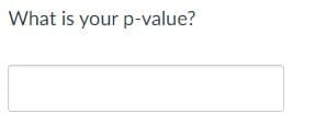 What is your p-value?
