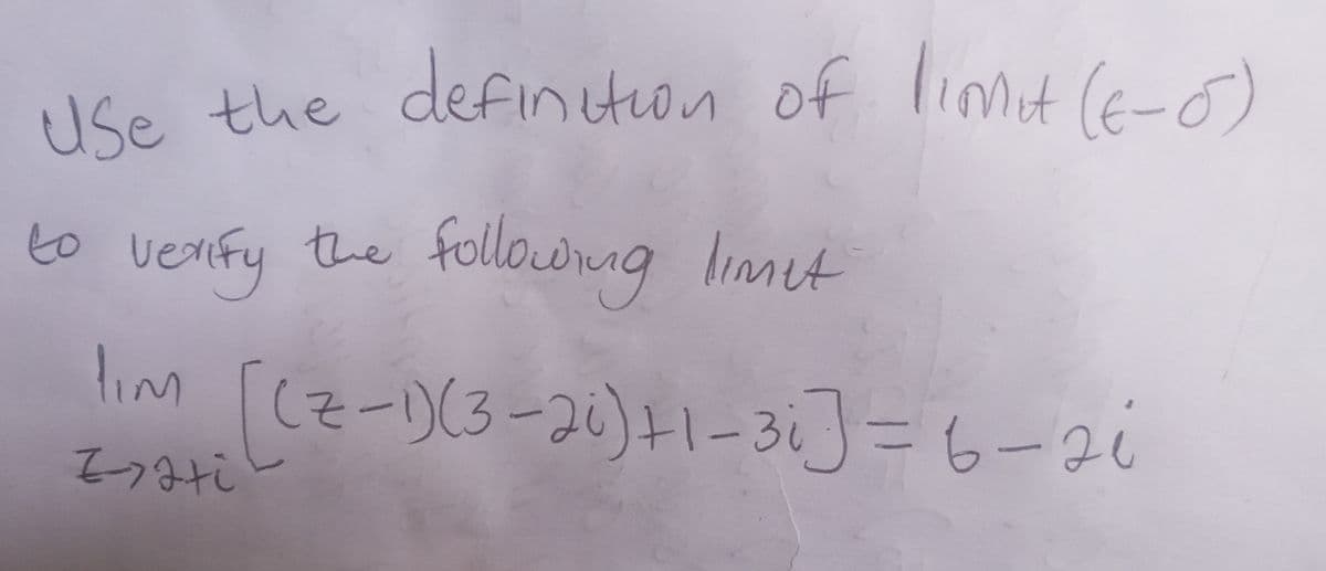 Use the defin ton of limit (6-6)
finiton
Mot
to
verify
the followng liit
lhon 「Cモーリ(3-20H-3]=6-20
てつなtし
lim
