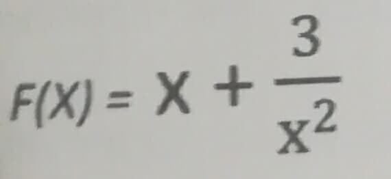 3.
F(X) = X +
x2
%3D
