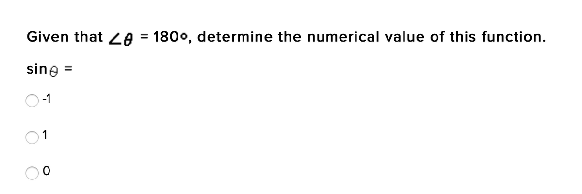 Given that LA = 1800, determine the numerical value of this function.
sine =
-1
1
