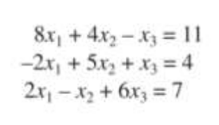 8x, + 4x2 - x3 = 11
-2x, + 5x + X3 = 4
2r, - x2 + 6x3 = 7
%3D
