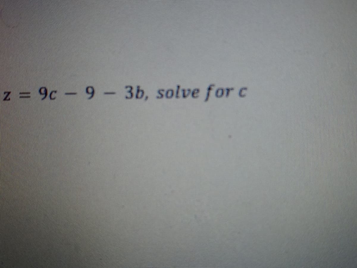 z 9c 9- 3b, solve for c
www
