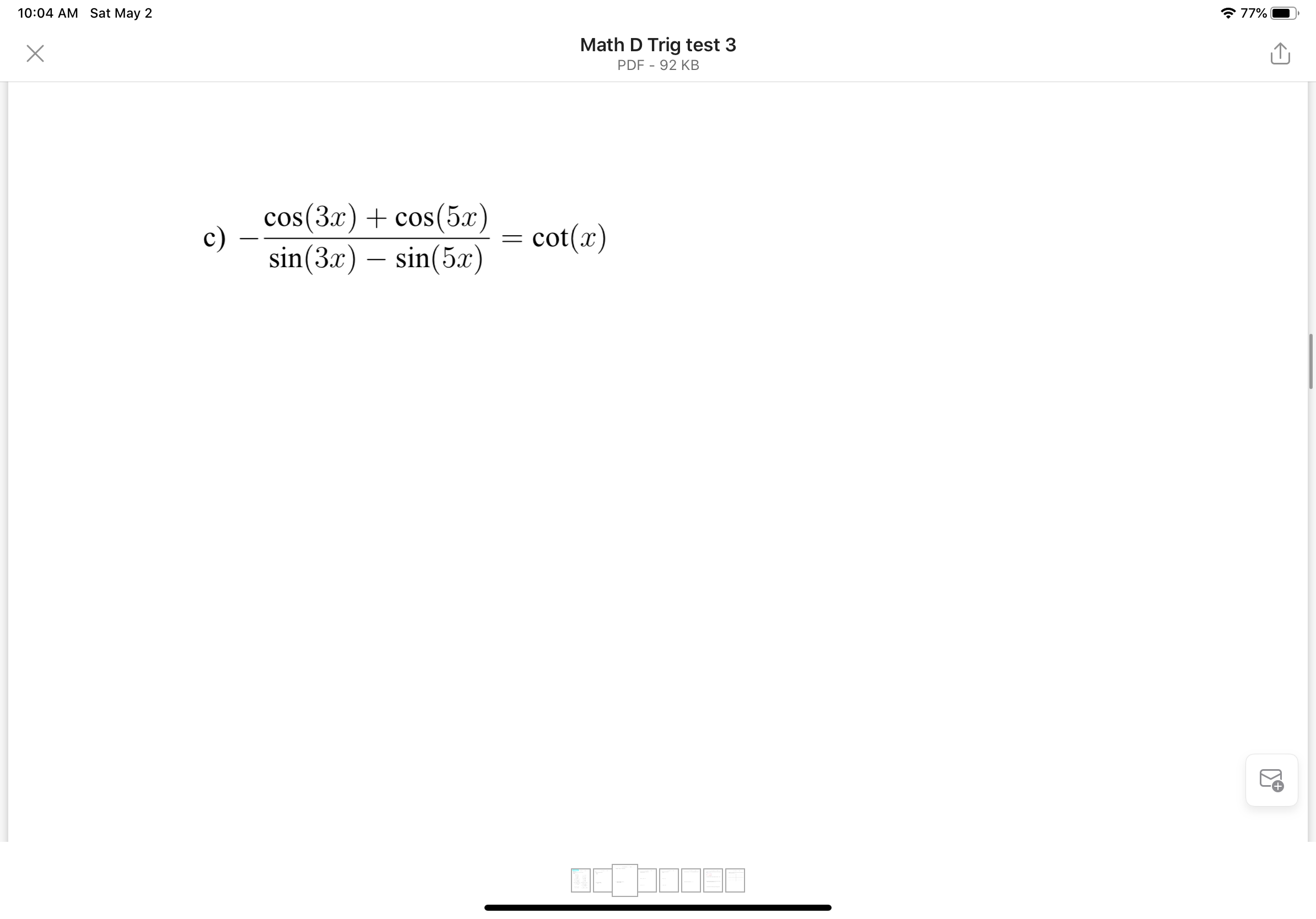 10:04 AM Sat May 2
* 77%
Math D Trig test 3
PDF - 92 KB
cos(3x) + cos(5x)
c)
sin(3x) – sin(5x)
cot(x)
