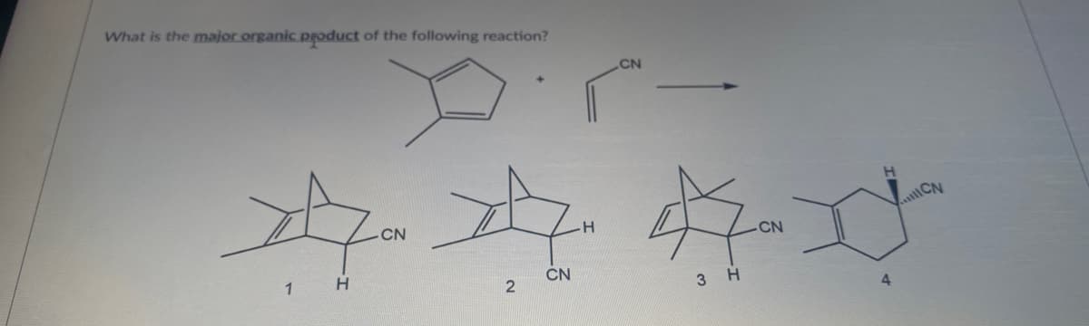 What is the major organic ppoduct of the following reaction?
CN
CN
CN
CN
1
CN
3 H
