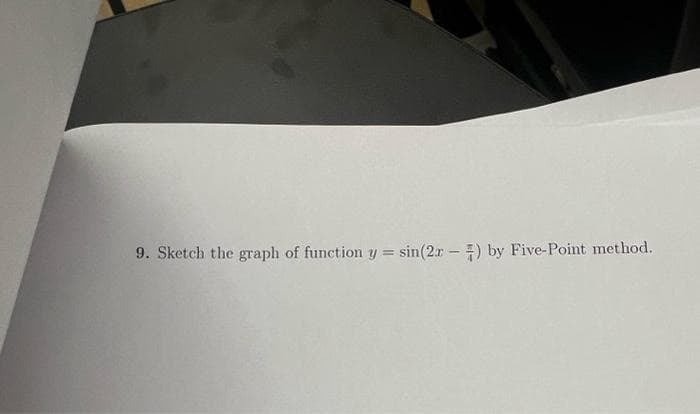 9. Sketch the graph of function y = sin(2x) by Five-Point method.