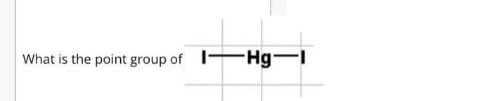 What is the point group of -Hg-
