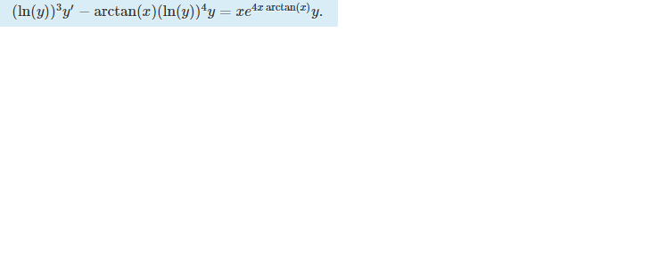 (In(y))³y' – arctan(x)(ln(y))*y= xe4z arctan(2) y.

