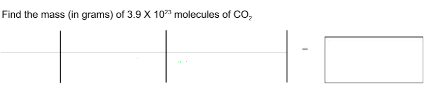 Find the mass (in grams) of 3.9 X 1023 molecules of CO,

