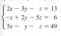 2х - Зу - г3 13
z =
-x + 2y - 5z = 6
5x - y-2= 49
