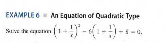 EXAMPLE 6 An Equation of Quadratic Type
) - «(1+ !) -
Solve the equation (1 +
1 +
+ 8 = 0.
