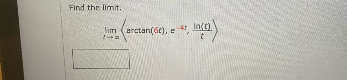 Find the limit.
lim (arctan(6t),
-4t,
In(t)
e
