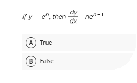dy
If y = e", then
=nen-1
dx
(A) True
B) False
