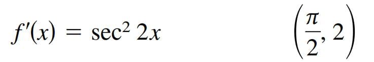 f'(x)
sec2 2x
2
2.
