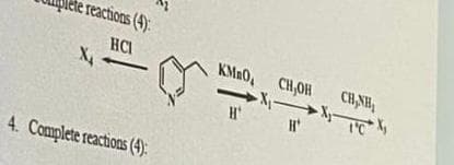 e reactions (4)
HCI
X₁
4. Complete reactions (4):
KMnO, CH,OH
H
X₂
CHÍNH