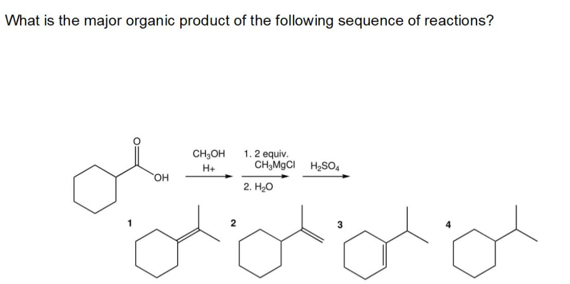 What is the major organic product of the following sequence of reactions?
1.2 equiv.
CH3MGCI
CH3OH
H+
H2SO4
Он
2. H20
