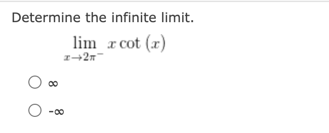 Determine the infinite limit.
lim x cot (x)
-00
