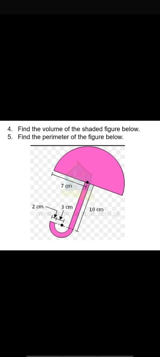 4. Find the volume of the shaded figure below.
5. Find the perimeter of the figure below.
7 cm
2 cm
3 cm
10 cm
būs.com
