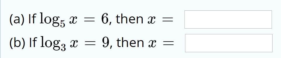 |(a) If log; x
|(b) If log3 x = 9, th
E5
6, th
