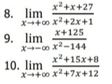 x² +x+27
8. lim
x→+0o x2+2x+1
x+125
9. lim
X→ー0 x2-144
x2+15x+8
10. lim
x→+o x²+7x+12
