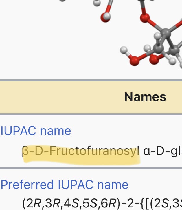 IUPAC name
Names
B-D-Fructofuranosyl a-D-gl
Preferred IUPAC name
(2R,3R,4S,5S,6R)-2-{[(2S,33