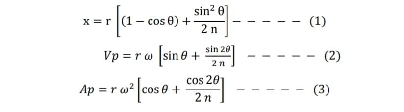 x = r [(1 - cos
cos 0) +
sin² 0
2 n
Ap = r w² [cos 6
os 0 +
sin 20
2n
cos 201
2n
Vp = rw [sine +
2011
-
(1)
(2)
(3)