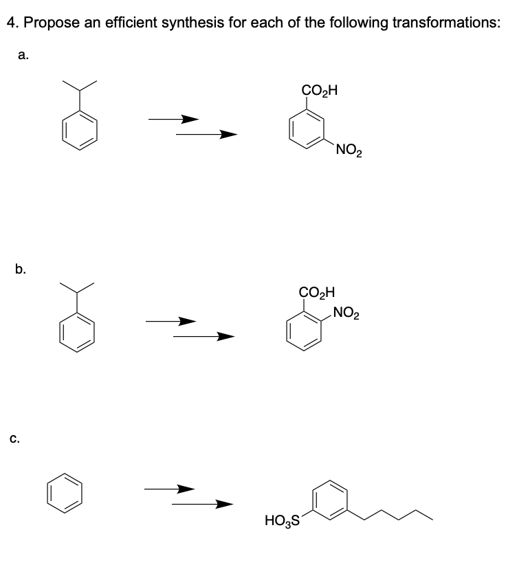 4. Propose an efficient synthesis for each of the following transformations:
а.
CO2H
`NO2
b.
ÇO2H
NO2
C.
HO3S
