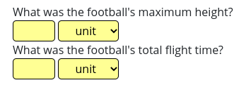 What was the football's maximum height?
unit
What was the football's total flight time?
unit

