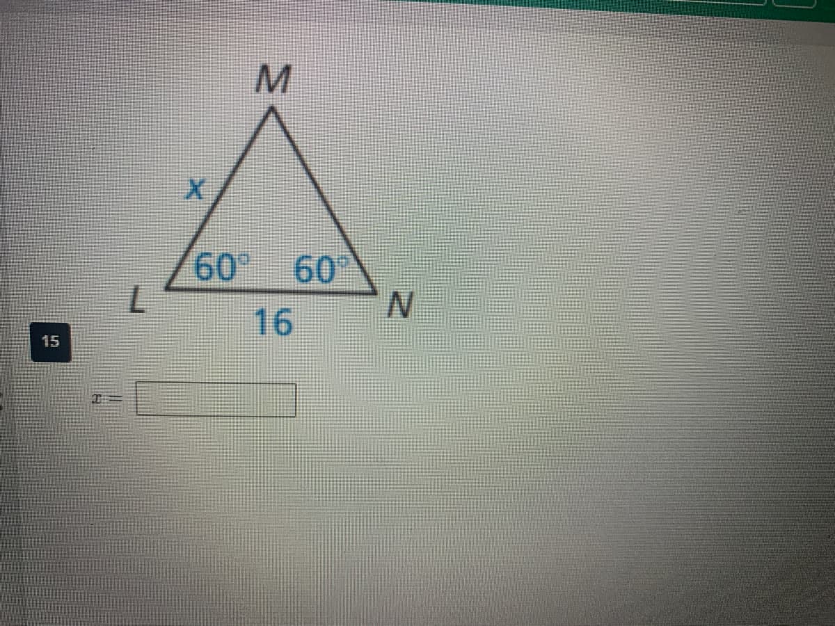 7
X
M
60° 60°
16
N