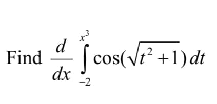 d
Find
cos(v
+1) dt
dx
-2
