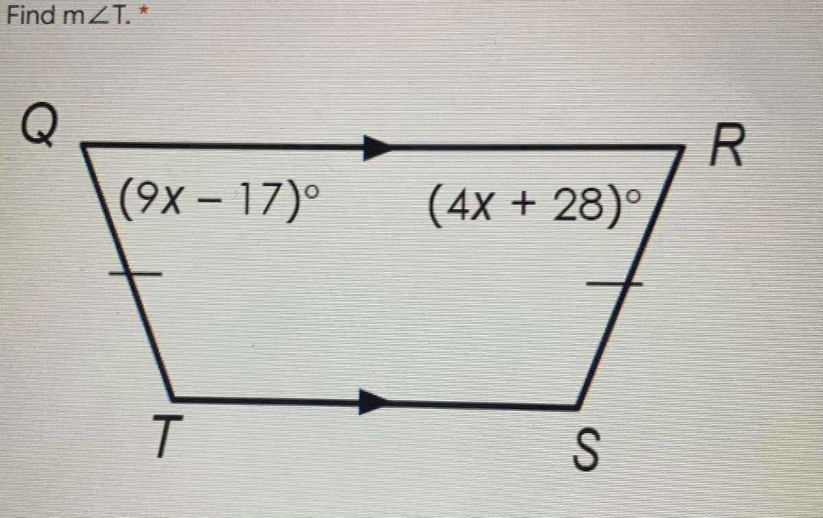 Find mZT.*
Q
(9X-17)°
(4x + 28)°
S

