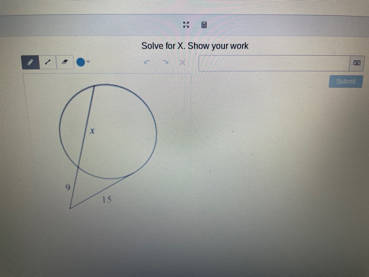 Solve for X. Show your work
Submit
15
