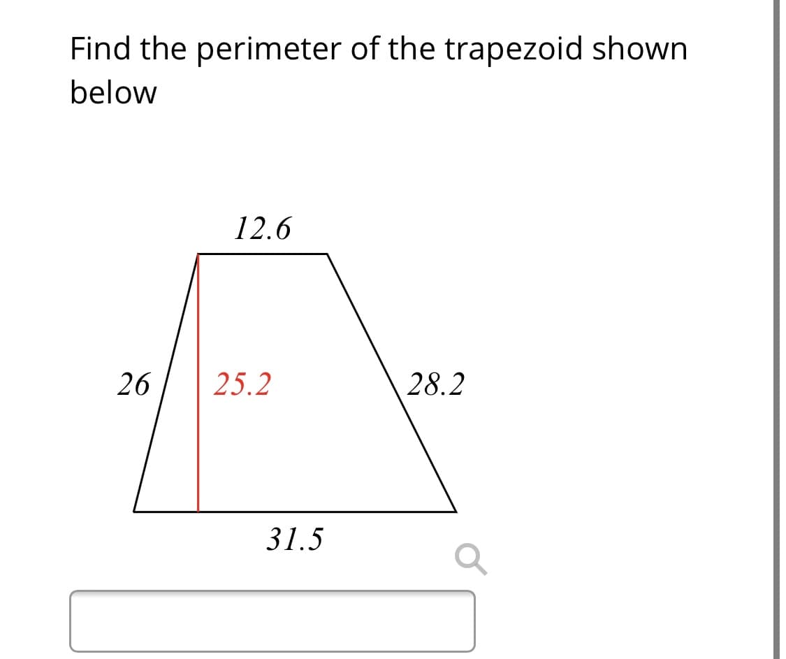 Find the perimeter of the trapezoid shown
below
12.6
26
25.2
28.2
31.5
