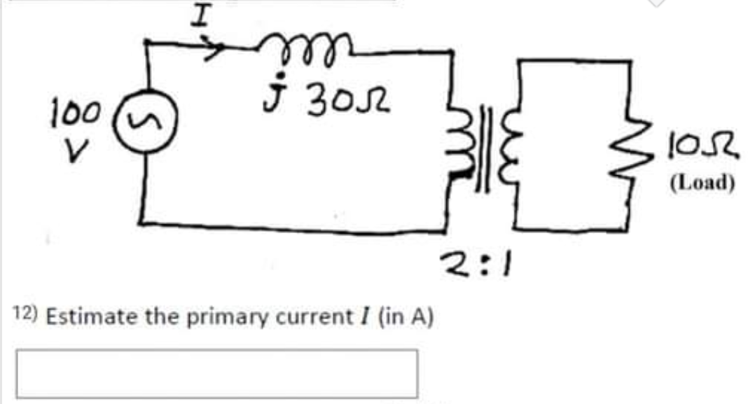 12) Estimate the primary current I (in A)
