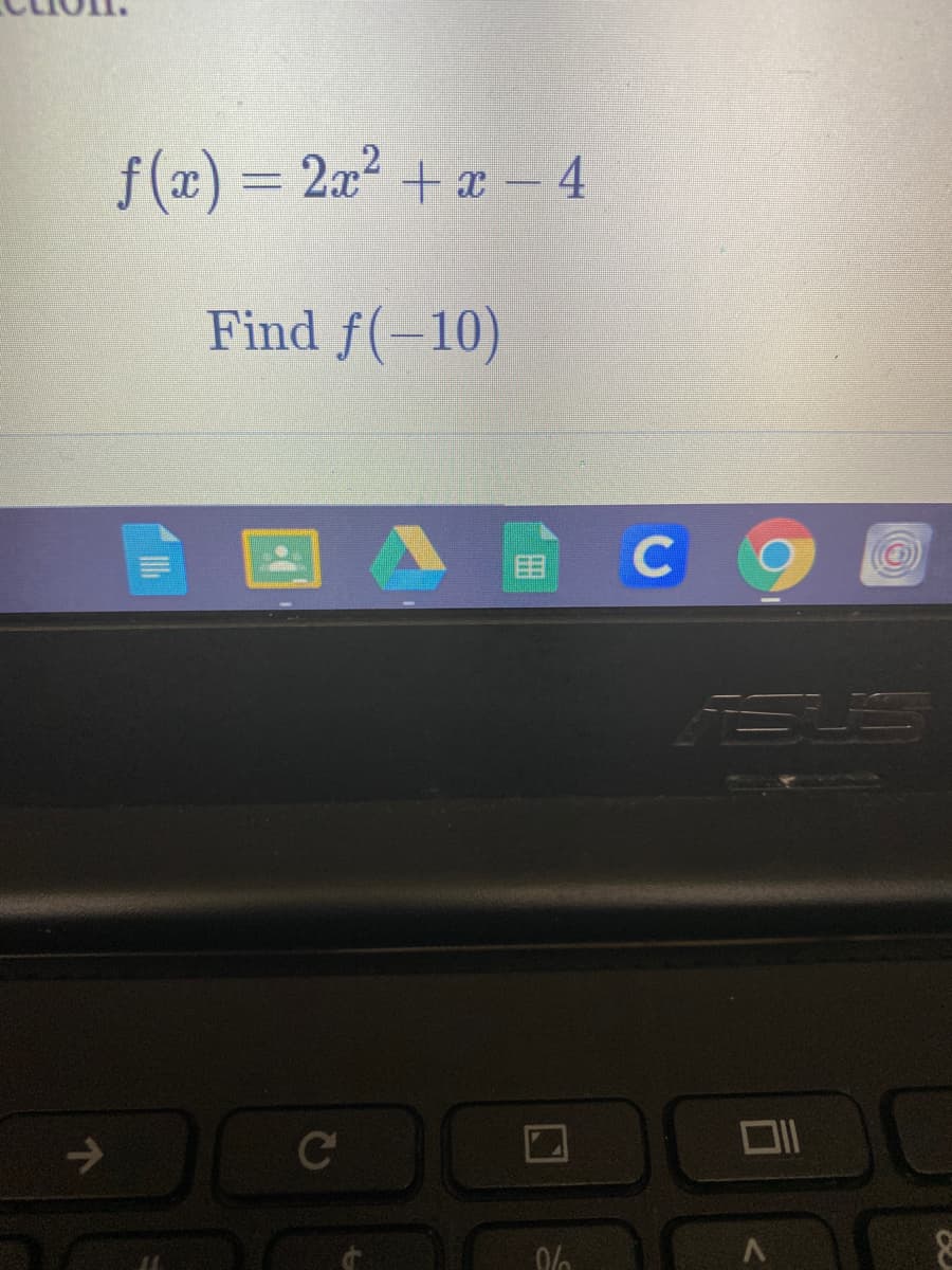 f (x) = 2x + x – 4
Find f(-10)
田
->
Ce
(O)

