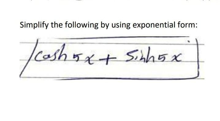 Simplify the following by using exponential form:
feshoet Sihex
