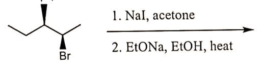 Br
1. Nal, acetone
2. EtONa, EtOH, heat