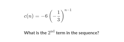 n-1
c(n) = -6
What is the 2nd term in the sequence?
