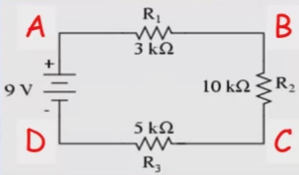 R1
A
3 k2
9 V
10 kQ3R2
5 k2
D
R3
