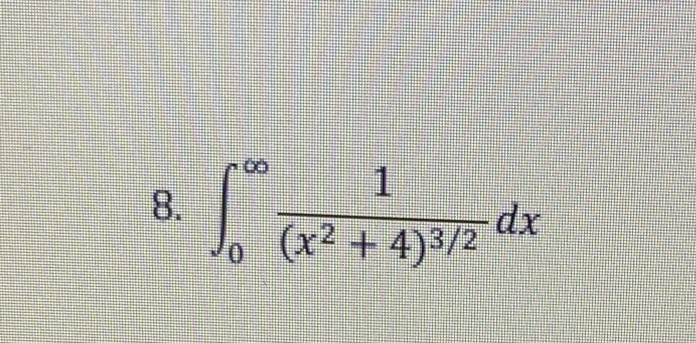 1.
dx
Jo (x2 + 4)3/2
8.
