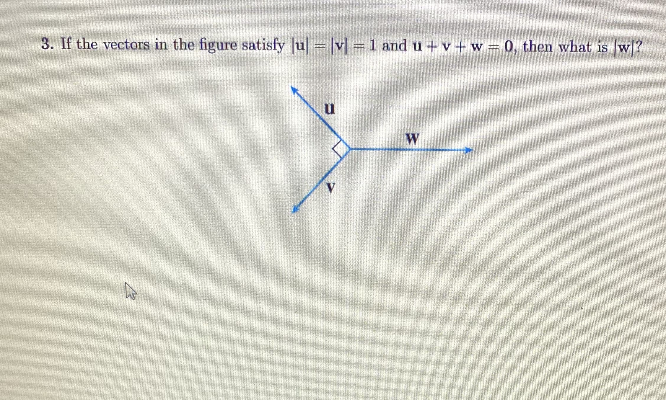 W
If the vectors in the figure satisfy u= |v=1 and u + v +w = 0, then what is w?
